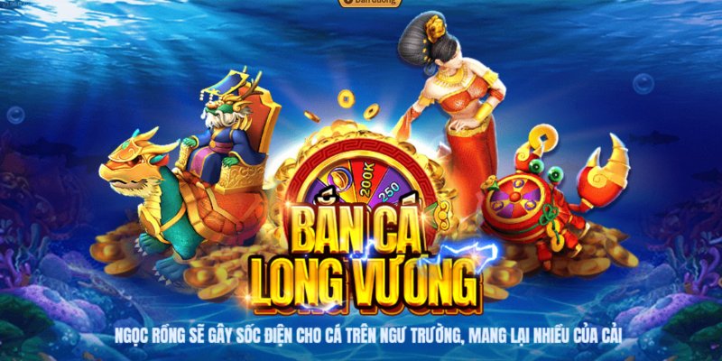 Bắn Cá Long Vương: Chinh Phục Đại Dương Sôi Động Cùng GO99