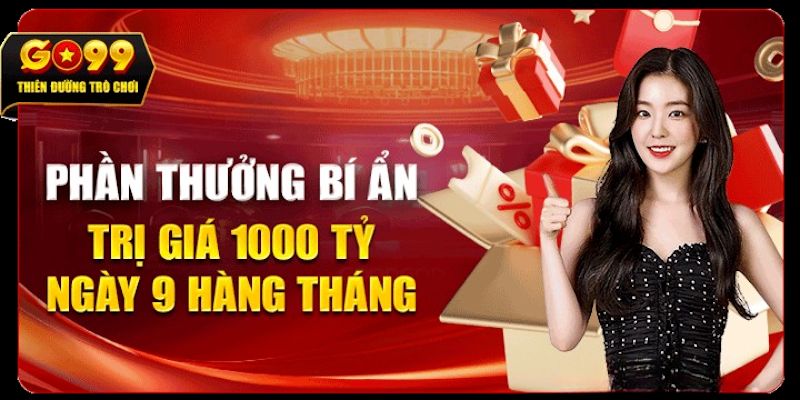 Cơ hội nhận khuyến mãi GO99 vào ngày 9 hàng tháng