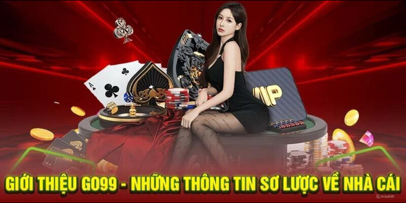 Vài nét để hiểu hơn về nhà cái cá cược Go99 